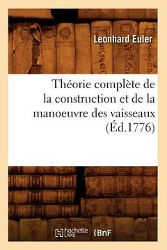 portada Théorie Complète de la Construction Et de la Manoeuvre Des Vaisseaux (Éd.1776) (in French)