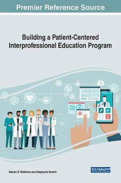 portada Building a Patient-Centered Interprofessional Education Program (Advances in Medical Education, Research, and Ethics) (en Inglés)
