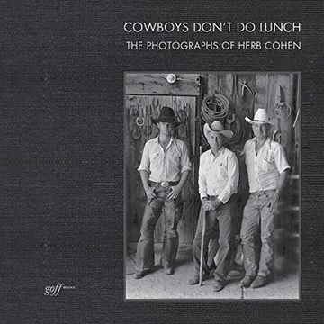 portada Cowboys Don't do Lunch: The Photographs of Herb Cohen (en Inglés)