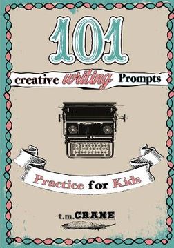 portada 101 Writing Prompts: Practice for Kids! (en Inglés)