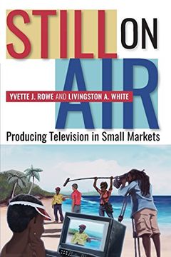 portada Still on Air: Producing Television in Small Markets (en Inglés)