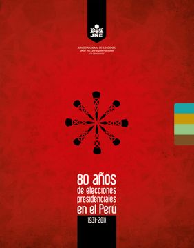 portada 80 AÑOS DE ELECCIONES PRESIDENCIALES EN EL PERÚ 1931-2011