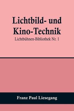 portada Lichtbild- und Kino-Technik; Lichtbühnen-Bibliothek Nr. 1 (en Alemán)