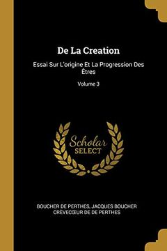 portada de la Creation: Essai Sur l'Origine Et La Progression Des Êtres; Volume 3 (in French)