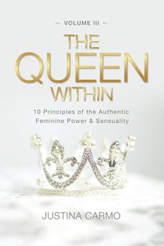 portada The Queen Within: 10 Principles of the Authentic Feminine Power & Sensuality