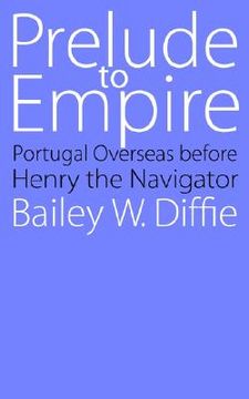portada prelude to empire: portugal overseas before henry the navigator (in English)