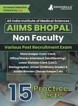 portada AIIMS Bhopal Non Faculty Various Posts Exam Book 2023 (English Edition) 15 Practice Tests (1500+ Solved MCQs) with Free Access To Online Tests (en Inglés)