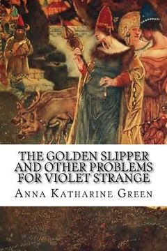 portada The Golden Slipper and Other Problems for Violet Strange (en Inglés)