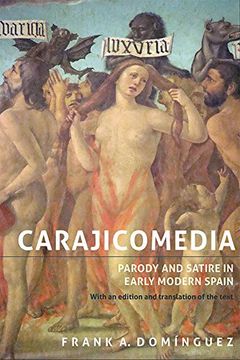 portada Carajicomedia: Parody and Satire in Early Modern Spain (Monografías A)