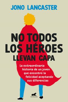 portada No Todos los Heroes Llevan Capa (in Spanish)