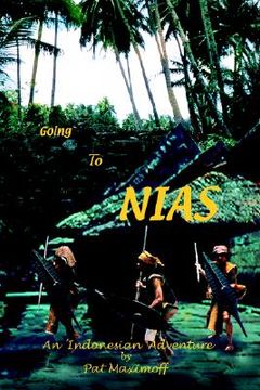 portada going to nias: an indonesian adventure (en Inglés)