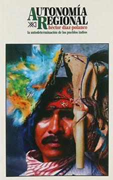 portada Autonomia Regional la Autodeterminacion de los Pueblos Indios [3/Edicion]