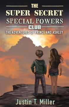 portada The Super Secret Special Powers Club: The Adventures of Prince and Ashley, Book 1 (en Inglés)
