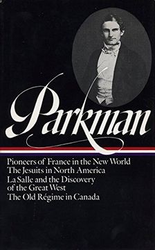 portada Francis Parkman: France and England in North America Vol. 1 (Loa #11): Pioneers of France in the new World (en Inglés)