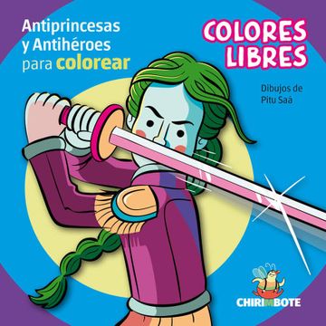 portada Colores Libres 1. Antiprincesas y Antiheroes Para Colorear (in Spanish)