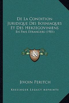 portada De La Condition Juridique Des Bosniaques Et Des Herzegoviniens: En Pays Etrangers (1901) (in French)