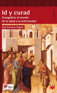 portada Id y Curad: Evangelizar el Mundo de la Salud y la Enfermedad (Pastoral Aplicada) (in Spanish)