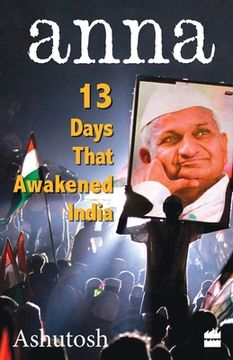 portada Anna - 13 Days That Awakened India (in English)