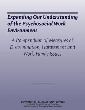 portada Expanding Our Understanding of the Psychosocial Work Environment: A Compendium of Measures of Discrimination, Harassment, and Work-Family Issues (en Inglés)