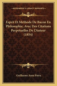 portada Esprit Et Methode De Bacon En Philosophie, Avec Des Citations Perpetuelles De L'Auteur (1854) (en Francés)