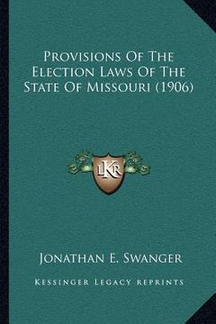 portada provisions of the election laws of the state of missouri (1906)