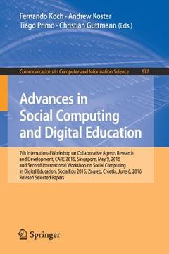 portada Advances in Social Computing and Digital Education: 7th International Workshop on Collaborative Agents Research and Development, Care 2016, Singapore, (en Inglés)