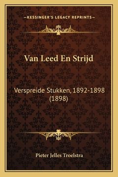 portada Van Leed En Strijd: Verspreide Stukken, 1892-1898 (1898)