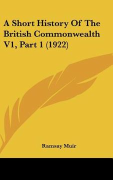 portada a short history of the british commonwealth v1, part 1 (1922) (en Inglés)