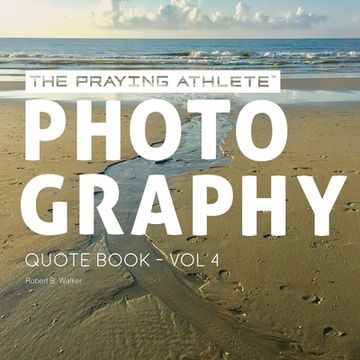 portada The Praying Athlete Photography Quote Book Vol. 4 (en Inglés)