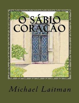 portada O Sábio Coração: Contos e Alegorias de Três Sábios Contemporâneos (en Portugués)