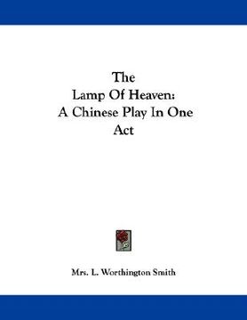 portada the lamp of heaven: a chinese play in one act (en Inglés)