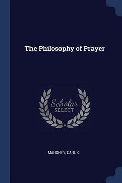 portada The Philosophy of Prayer (en Inglés)