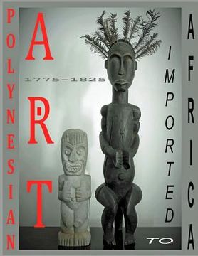 portada Polynesian Art: Imported To Africa 1775-1825 (in English)