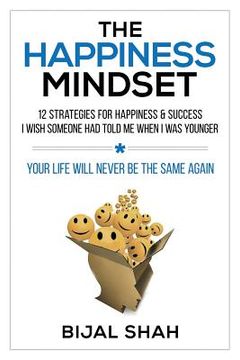 portada The Happiness Mindset: 12 Strategies for Happiness & Success I Wish Someone Had Told Me When I Was Younger (en Inglés)