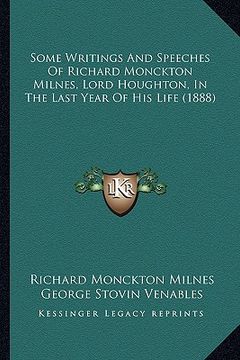 portada some writings and speeches of richard monckton milnes, lord some writings and speeches of richard monckton milnes, lord houghton, in the last year of