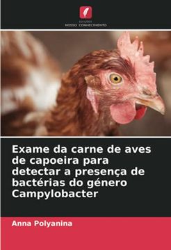 portada Exame da Carne de Aves de Capoeira Para Detectar a Presença de Bactérias do Género Campylobacter (en Portugués)