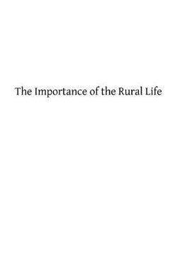 portada The Importance of the Rural Life: According to the Philosophy of St. Thomas Aquinas A Study in Economic Philosophy (en Inglés)