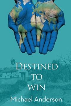 portada Destined To Win: A Father's Love. A Son's Courage (en Inglés)