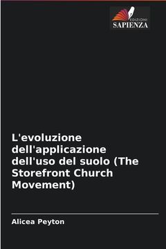 portada L'evoluzione dell'applicazione dell'uso del suolo (The Storefront Church Movement) (en Italiano)