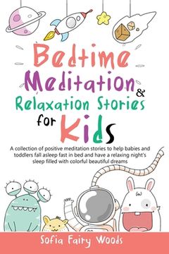 portada Bedtime Meditation and Relaxation Stories for Kids: A Collection of Positive Meditation Stories to Help Babies and Toddlers Fall Asleep Fast in Bed an