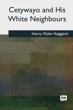 portada Cetywayo and his White Neighbours (in English)