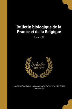 portada Bulletin biologique de la France et de la Belgique; Tome t. 52 (en Francés)