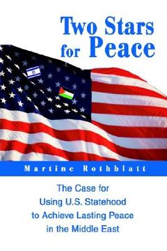 portada two stars for peace: the case for using u.s. statehood to achieve lasting peace in the middle east (en Inglés)