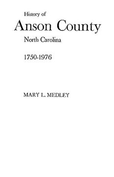 portada a history of anson county, north carolina, 1750-1976 (en Inglés)