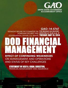 portada DOD Financial Management: Effect of Continuing Weaknesses on Management and Operations and Status of Key Challenges (en Inglés)