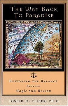 portada The way Back to Paradise: Restoring the Balance Between Magic and Reason (in English)