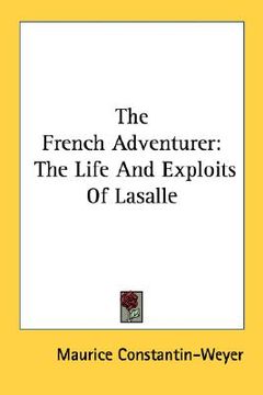 portada the french adventurer: the life and exploits of lasalle (en Inglés)