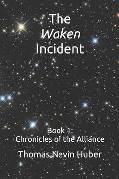 portada The Waken Incident: Book 1 - Chronicles of the Alliance (en Inglés)