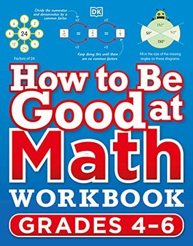 portada How to be Good at Math Workbook, Grades 4-6: The Simplestâ€“Ever Visual Workbook (en Inglés)