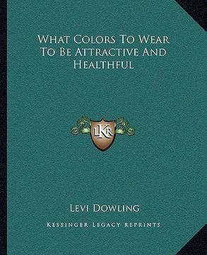 portada what colors to wear to be attractive and healthful (en Inglés)